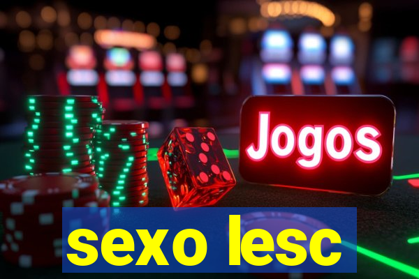 sexo lesc